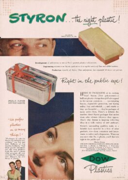 In a 1940s magazine ad for Styron, a manufactured by the Dow Chemical Co. for packaging and other consumer use